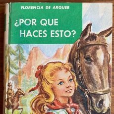 Libros de segunda mano: FLORENCIA DE ARQUER ¿POR QUÉ HACES ESTO? EDIC. PAULINAS. 1966. LITERATURA INFANTIL Y JUVENIL. Lote 368325466