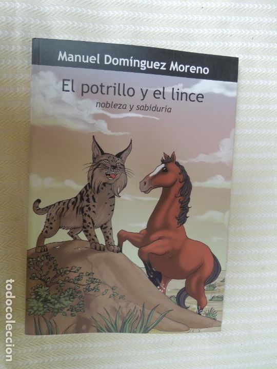 Gebrauchte B&uuml;cher: EL POTRILLO Y EL LINCE - NOBLEZA Y SABIDURIA - MANUEL DOMINGUEZ MORENO -2010