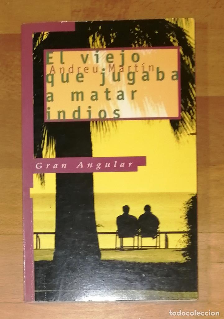 Libros de segunda mano: MART&Iacute;N, Andreu. El viejo que jugaba a matar indios (Gran Angular ; 154). - Ediciones SM, 1996 - Foto 1