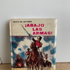 Libros de segunda mano: ABAJO LAS ARMAS, BERTA DE SUTTNER, COLECCION JUVENIL Y CADETE, Nº 174, EDITORIAL MATEU, 1961. Lote 376412559