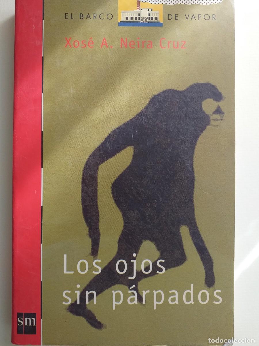 Libros de segunda mano: los ojos sin p&aacute;rpados Xos&eacute; A Neira Cruz -el barco de vapor-
