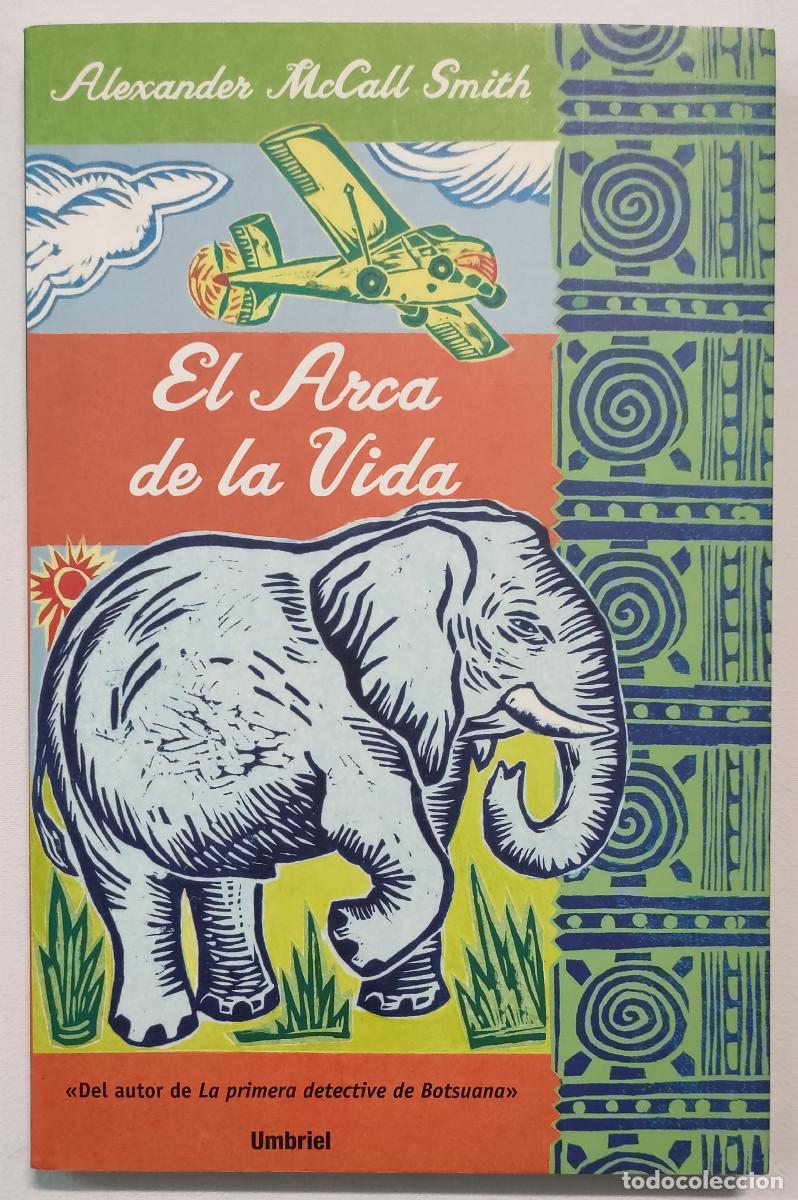 Libros de segunda mano: EL ARCA DE LA VIDA. ALEXANDER MCCALL SMITH. COMO NUEVO!!! - Foto 1