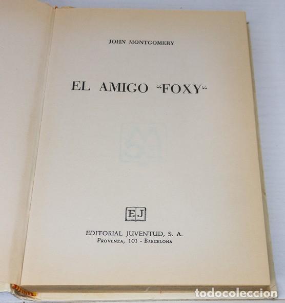 Libros de segunda mano: MONTGOMERY, John. El amigo Foxy - Foto 2