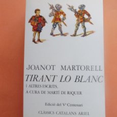 Libros de segunda mano: TIRANT LO BLANC - I ALTRES ESCRITS ACURA DE MARTÍ RIQUER - JOANOT MARTORELL - I