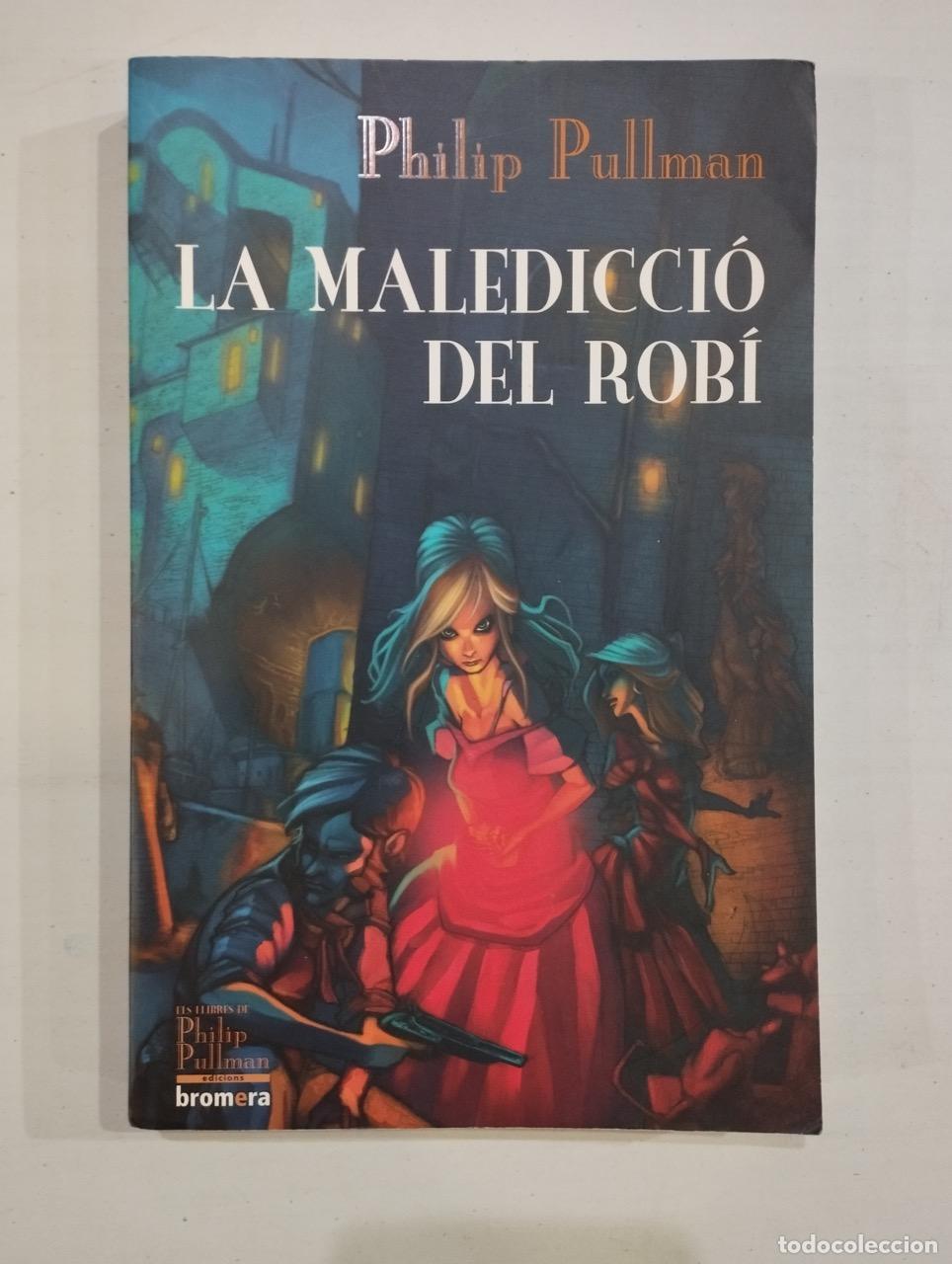Libros de segunda mano: Philip Pullman - La maledicci&oacute; del rob&iacute; - Foto 1