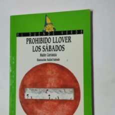 Libros de segunda mano: PROHIBIDO LLOVER LOS SÁBADOS MAITE CARRANZA. Lote 399287914
