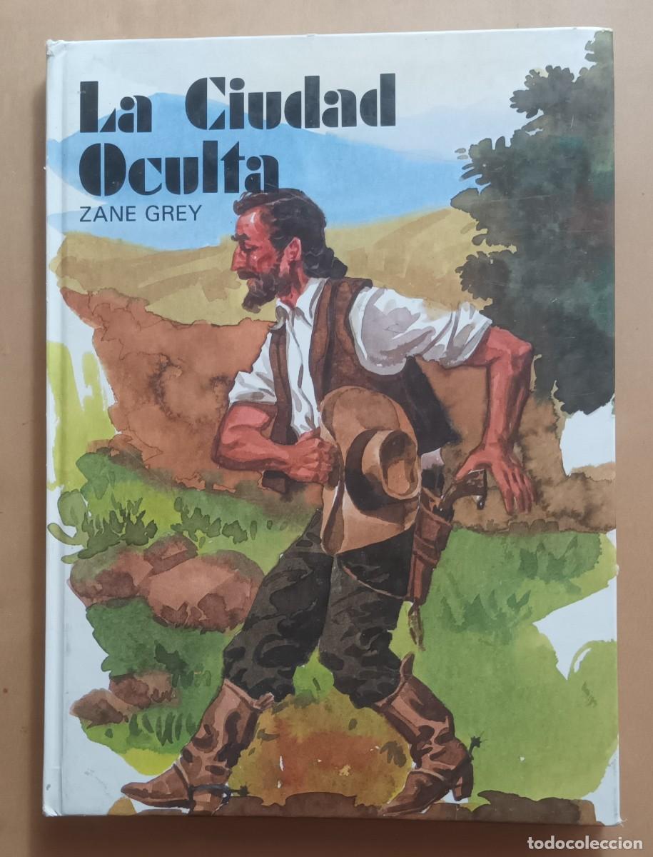 Libri di seconda mano: LA CIUDAD OCULTA - ZANE GREY - SUSAETA - 1980