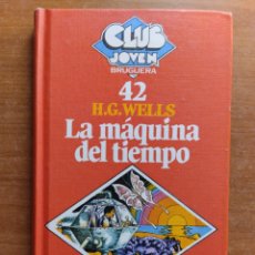 Libros de segunda mano: LA MÁQUINA DEL TIEMPO, H. G. WELLS EDITORIAL BRUGUERA, CLUB JOVEN. Lote 402389234