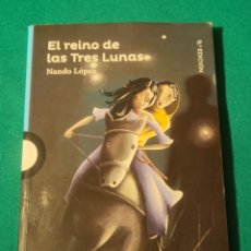 Libros de segunda mano: EL REINO DE LAS TRES LUNAS. NANDO LÓPEZ. 2022. BUEN ESTADO.