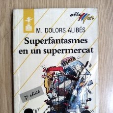 Libros de segunda mano: SUPERFANTASMES EN UN SUPERMERCAT - M. DOLORS ALIBES