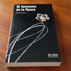 Libros de segunda mano: EL FANTASMA DE LA OPERA. GASTON LEROUX. EL PAIS.
