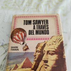 Libros de segunda mano: TOM SAWYER A TRAVÉS DEL MUNDO MARK TWAIN BRUGUERA 1°EDICION 1970