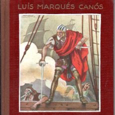 Libros de segunda mano: LUIS MARQUÉS CANÓS : EL PIRATA (ARALUCE, 1947) AUTÓGRAFO - ILUSTRACIONES DE PENAGOS, COLL, RIERA...