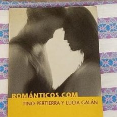 Libros de segunda mano: ROMANTICOS.COM -- TINO PERTIERRA Y LUCIA GALAN - ED. A JOVEN
