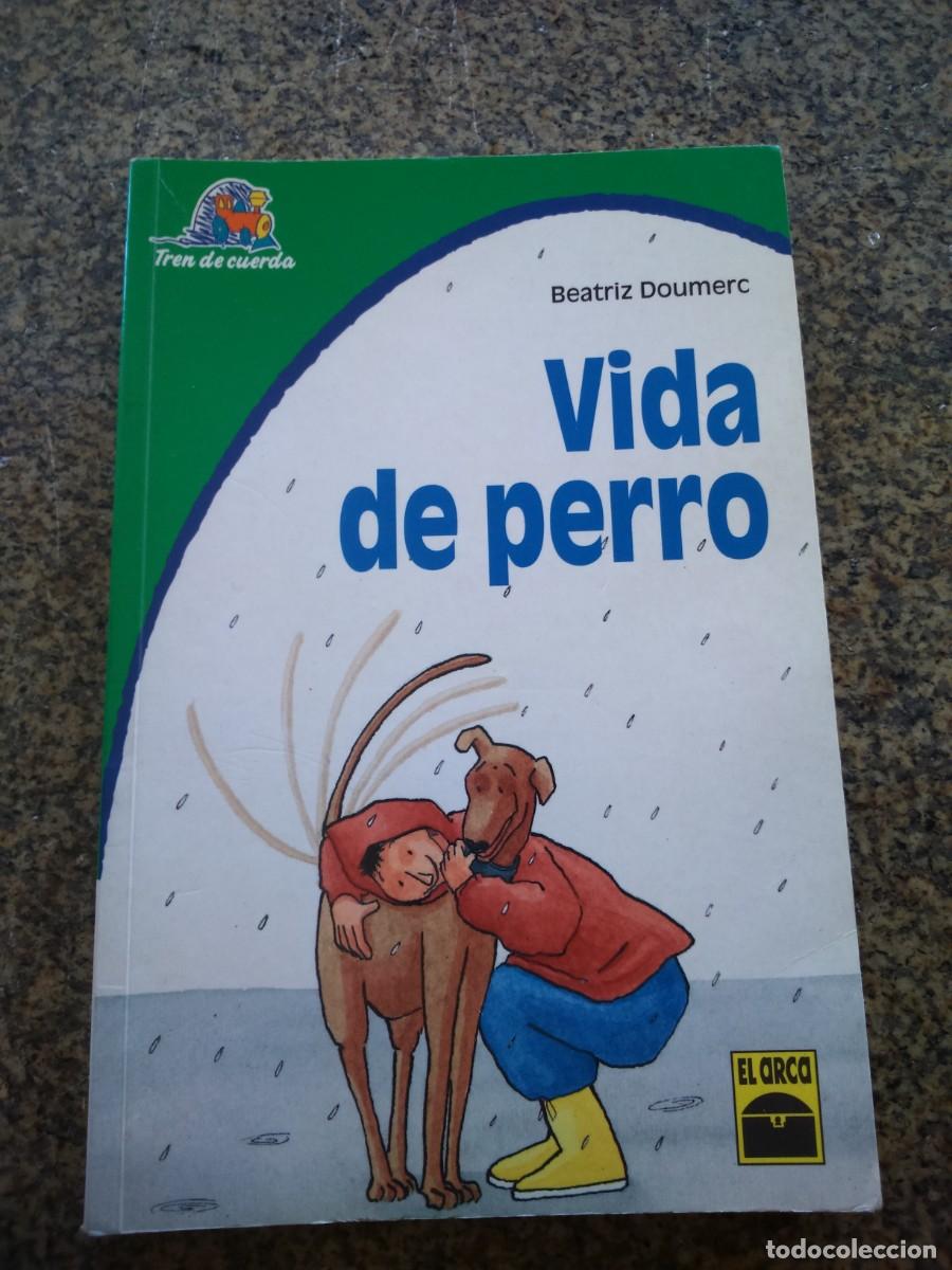 Libros de segunda mano: VIDA DE PERRO -- BEATRIZ DOUMERC -- - Foto 1