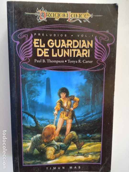 Libri di seconda mano: PRELUDIOS DE LA DRAGOLANCE-EL GUARDIAN DE LUNITARI-VOL. I-PAUL B. THOMPSON /TONYA R. CARTER-1996.
