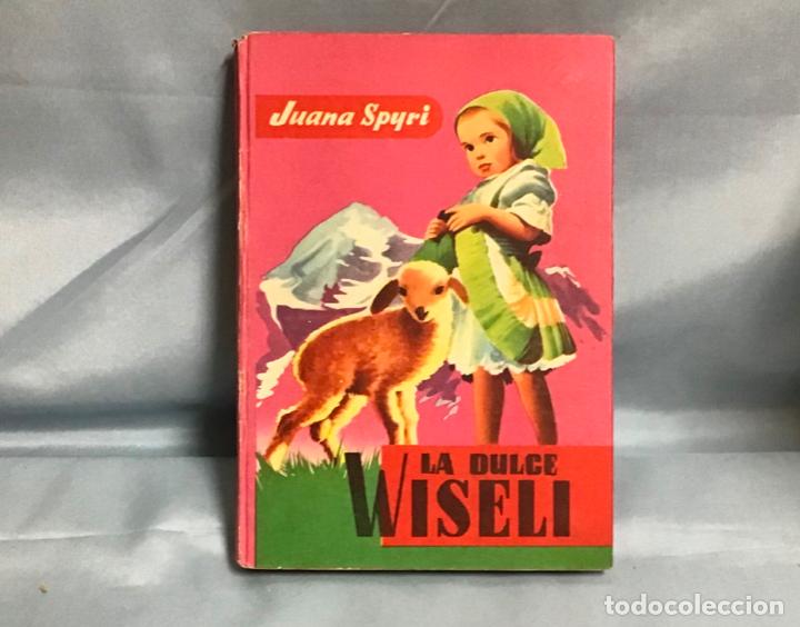Libros de segunda mano: LA DULCE WISELI, JUANA SPYRI - Foto 1