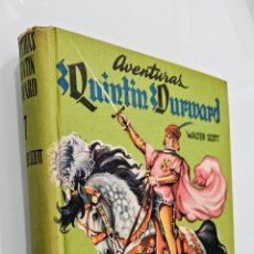 Libros de segunda mano: AVENTURAS DE QUINTIN DURWARD | WALTER SCOTT | EDITORIAL MATEU, CIRCA 1950.