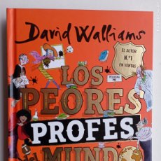 Libros de segunda mano: LOS PEORES PROFES DEL MUNDO - DAVID WALLIAMS 1ª EDICIÓN 2020 TAPA DURA- NUEVO