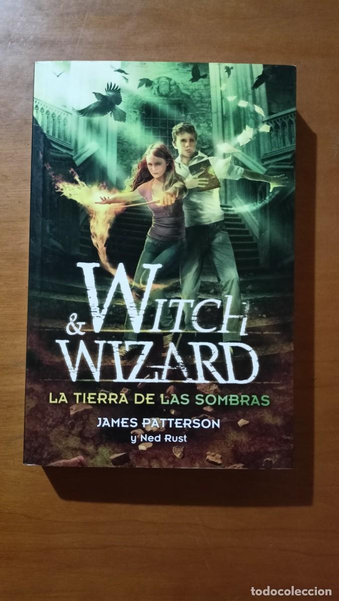 Libros de segunda mano: Witch & Wizard. La tierra de las sombras - James Patterson y Ned Rust - Foto 1