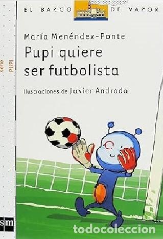 Libros de segunda mano: Pupi quiere ser futbolista (El Barco de Vapor Blanca)