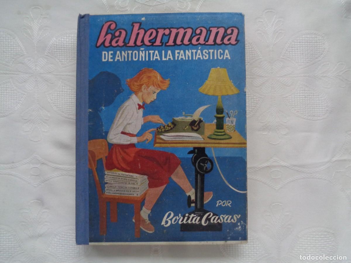 Libri di seconda mano: BORITA CASAS. LA HERMANA DE ANTO&Ntilde;ITA LA FANT&Aacute;STICA. 1953. PRIMERA EDICI&Oacute;N. DIBUJOS DE ZARAG&Uuml;ETA.
