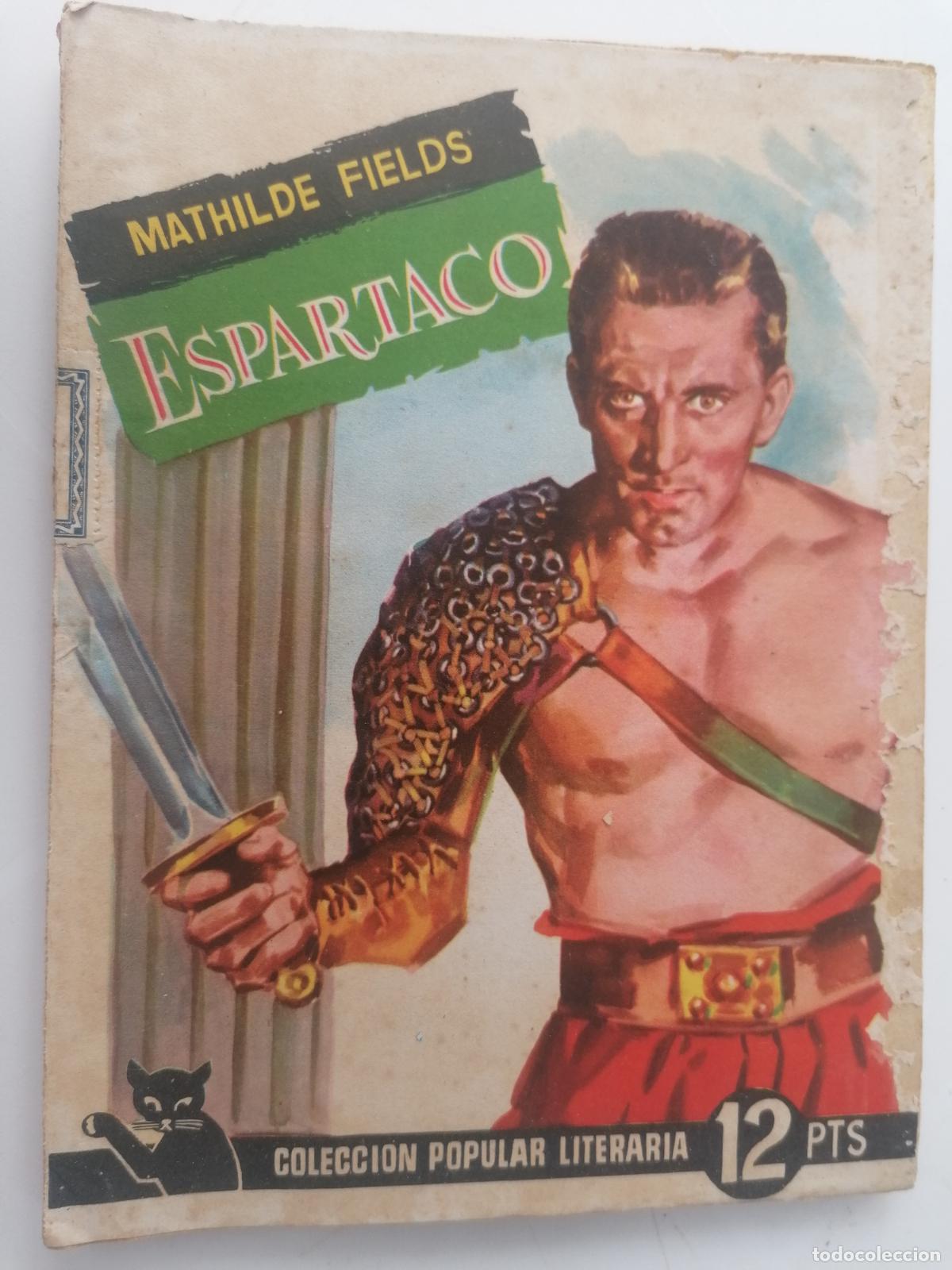 Libros de segunda mano: ESPARTACO DE MATHILDE FIELDS, COLECCION POPULAR LITERARIA, N&ordm; 126 ENERO 1961