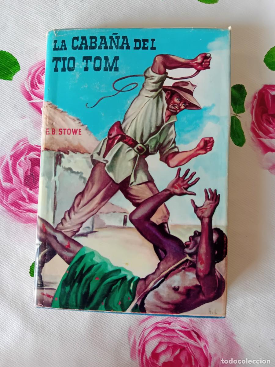 Libri di seconda mano: La caba&ntilde;a del t&iacute;o Tom segunda edici&oacute;n a&ntilde;o 1963 por EB Stowe