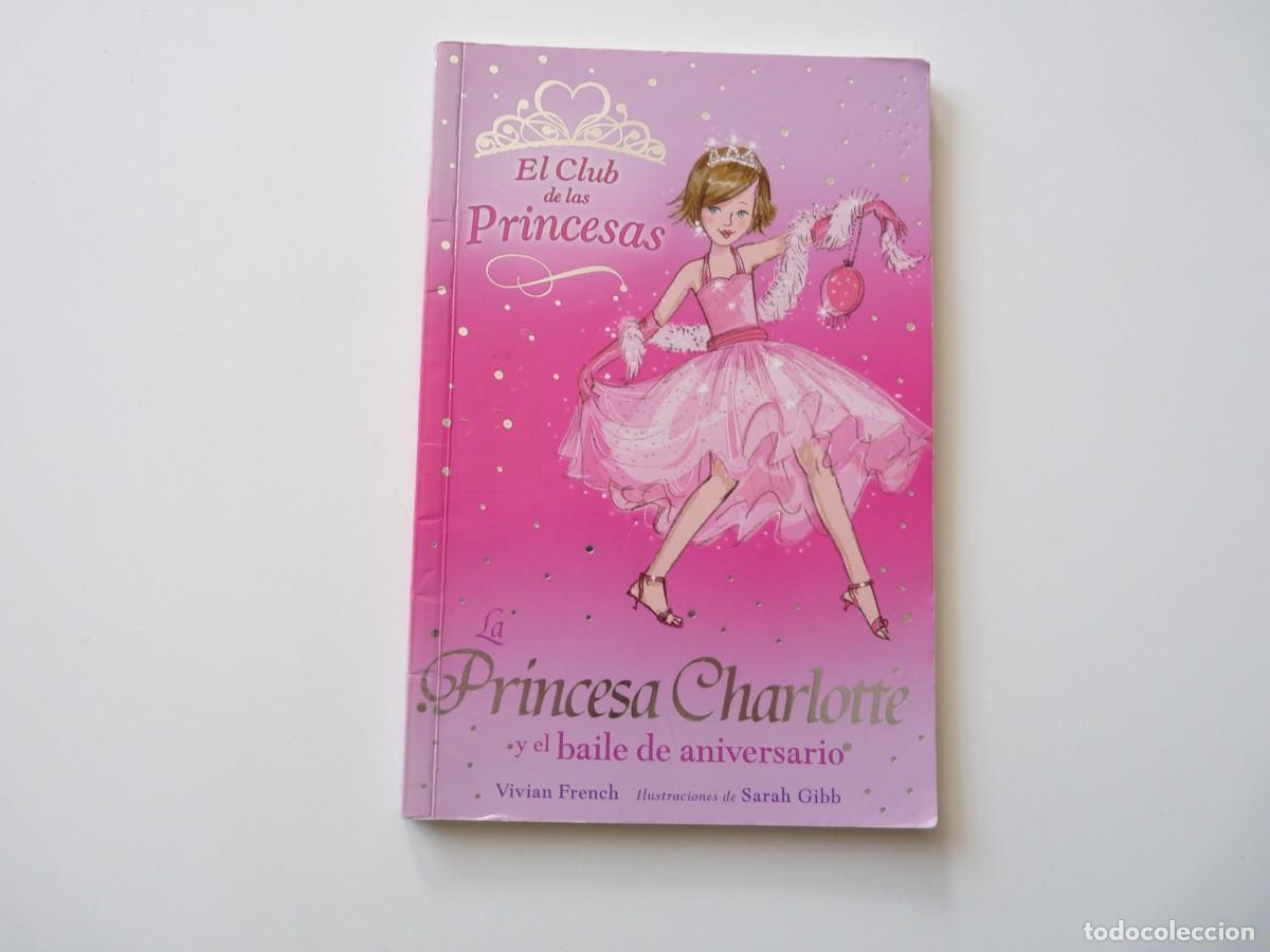 Libros de segunda mano: La princesa Charlotte y el baile de aniversario. El club de las princesas C-31