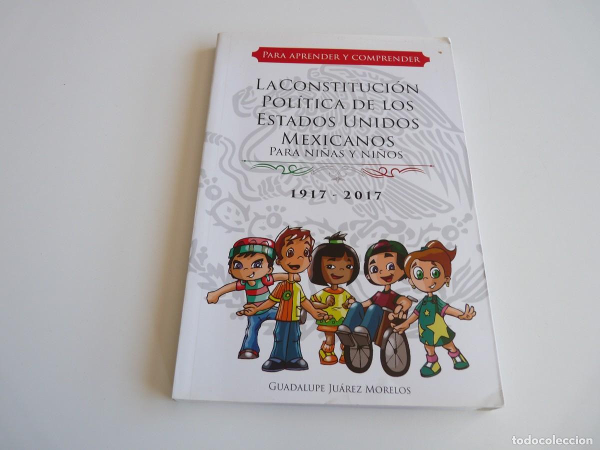 Libros de segunda mano: La Constituci&oacute;n Pol&iacute;tica de los Estados Unidos Mexicanos para ni&ntilde;as y ni&ntilde;os 1917-2017 Guadalupe Ju&aacute;r