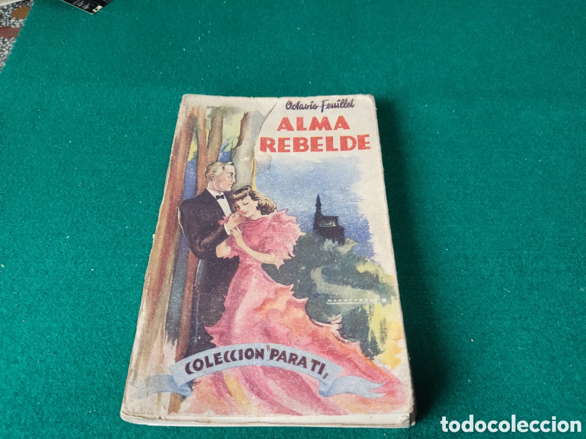 Libros de segunda mano: Libro novela Alma Rebelde de Octavio Feuillet