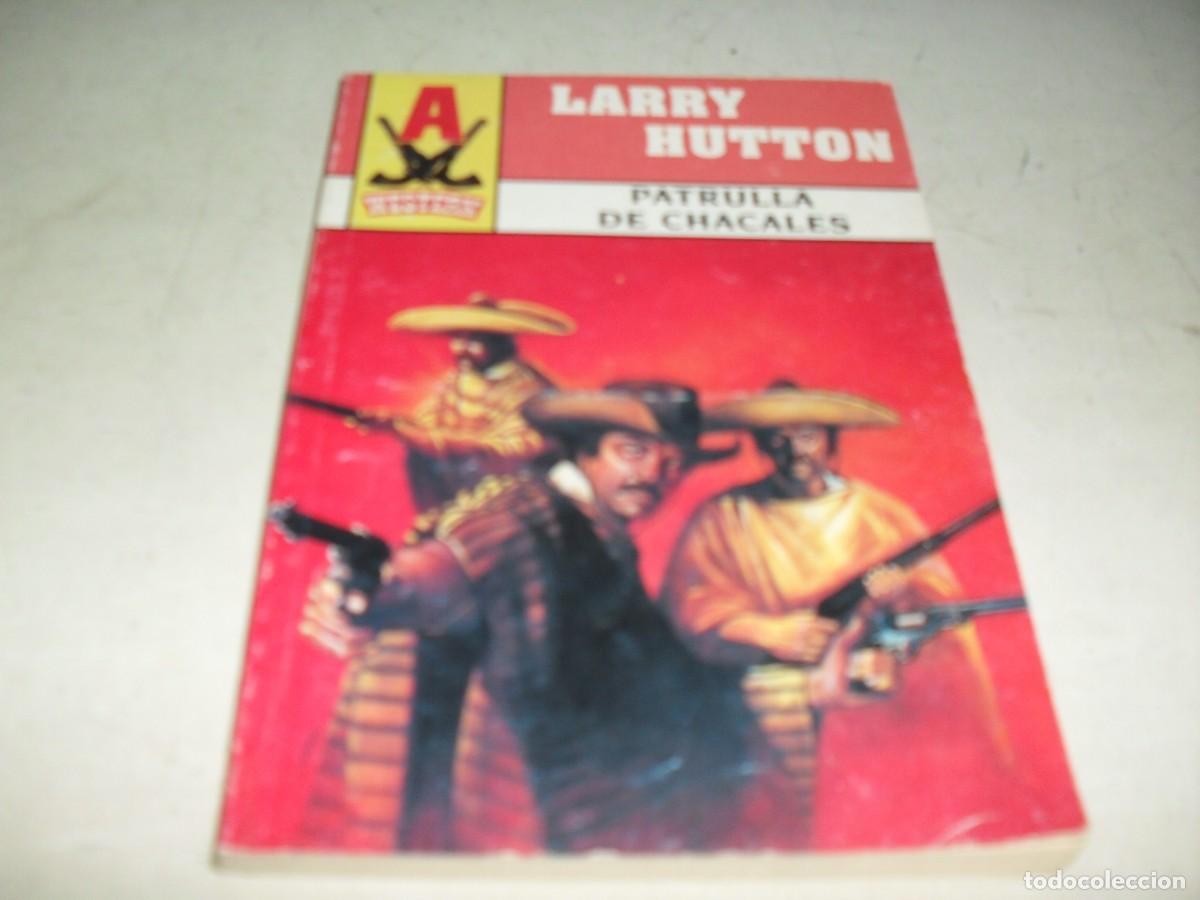 Libros de segunda mano: WESTERN N&ordm; 43 PATRULLA DE CHACALES,DE LARRY HUTTON.EDITA ASTRI,2000