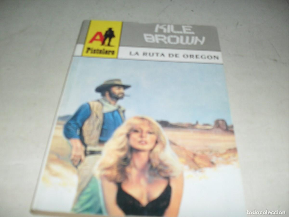 Libros de segunda mano: PISTOLERO N&ordm; 114 LA RUTA DE OREGON,DE KILE BROWN.EDITA ASTRI,2000