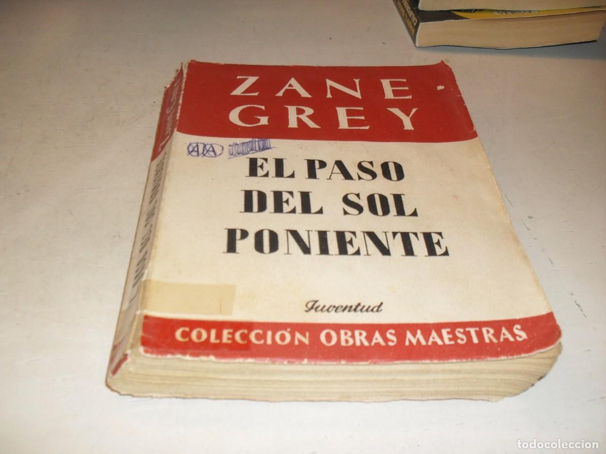 Libros de segunda mano: COLECCION OBRAS MAESTRAS,EL PASO DEL SOL NACIENTE,DE ZANE GREY.EDITORIAL JUVENTUD,MAYO 1947