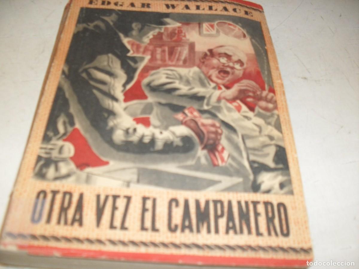 Libros de segunda mano: SERIE POLICIACA N&ordm; 88 OTRA VEZ EL CAMPANERO,DE EDGAR WALLACE.EL ELEFANTE BLANCO,A&Ntilde;OS 60??