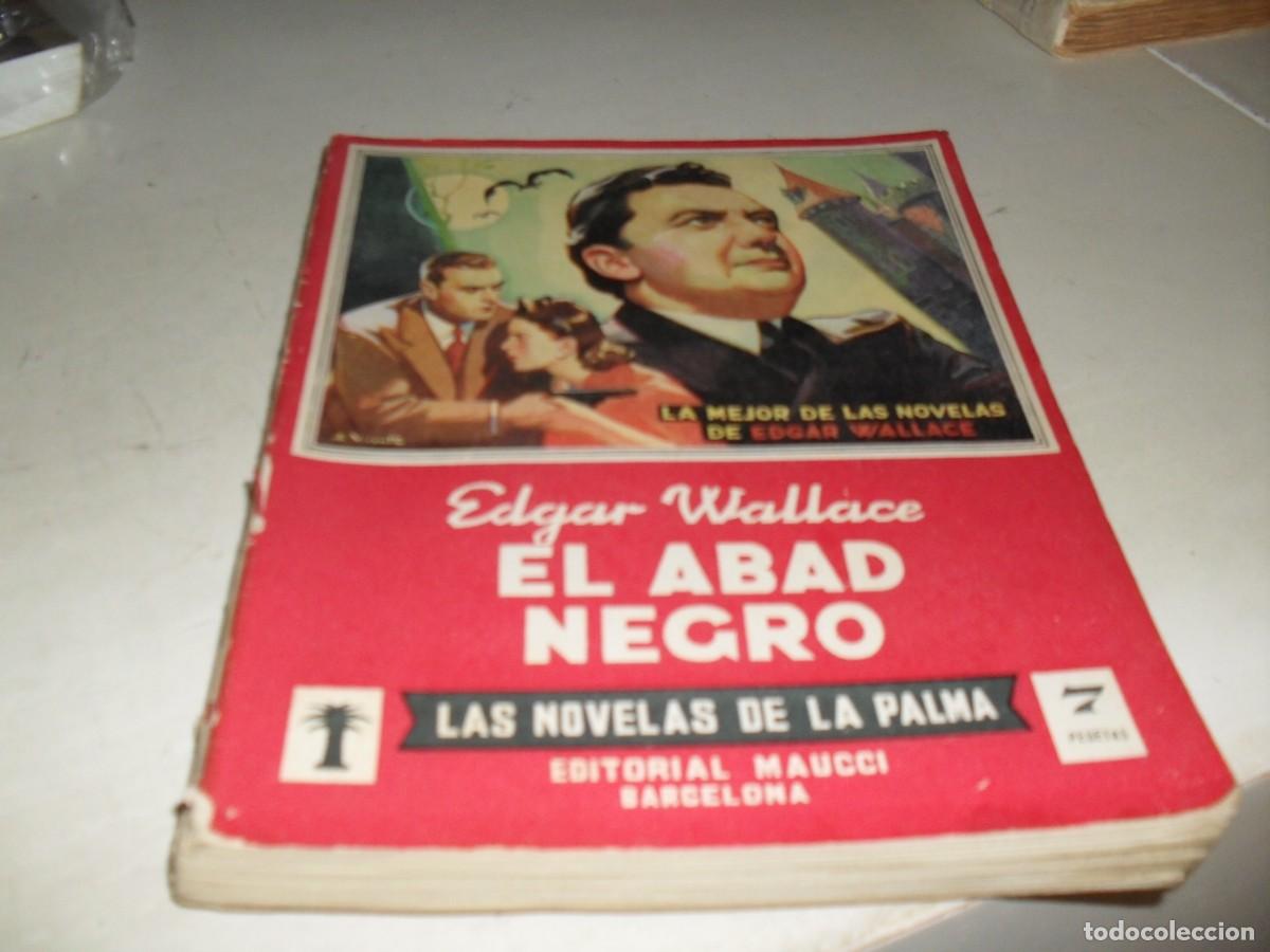 Libros de segunda mano: LAS NOVELAS DE LA PALMA N&ordm; 17 EL ABAD NEGRO,DE EDGAR WALLACE.MAUCCI,A&Ntilde;OS 50