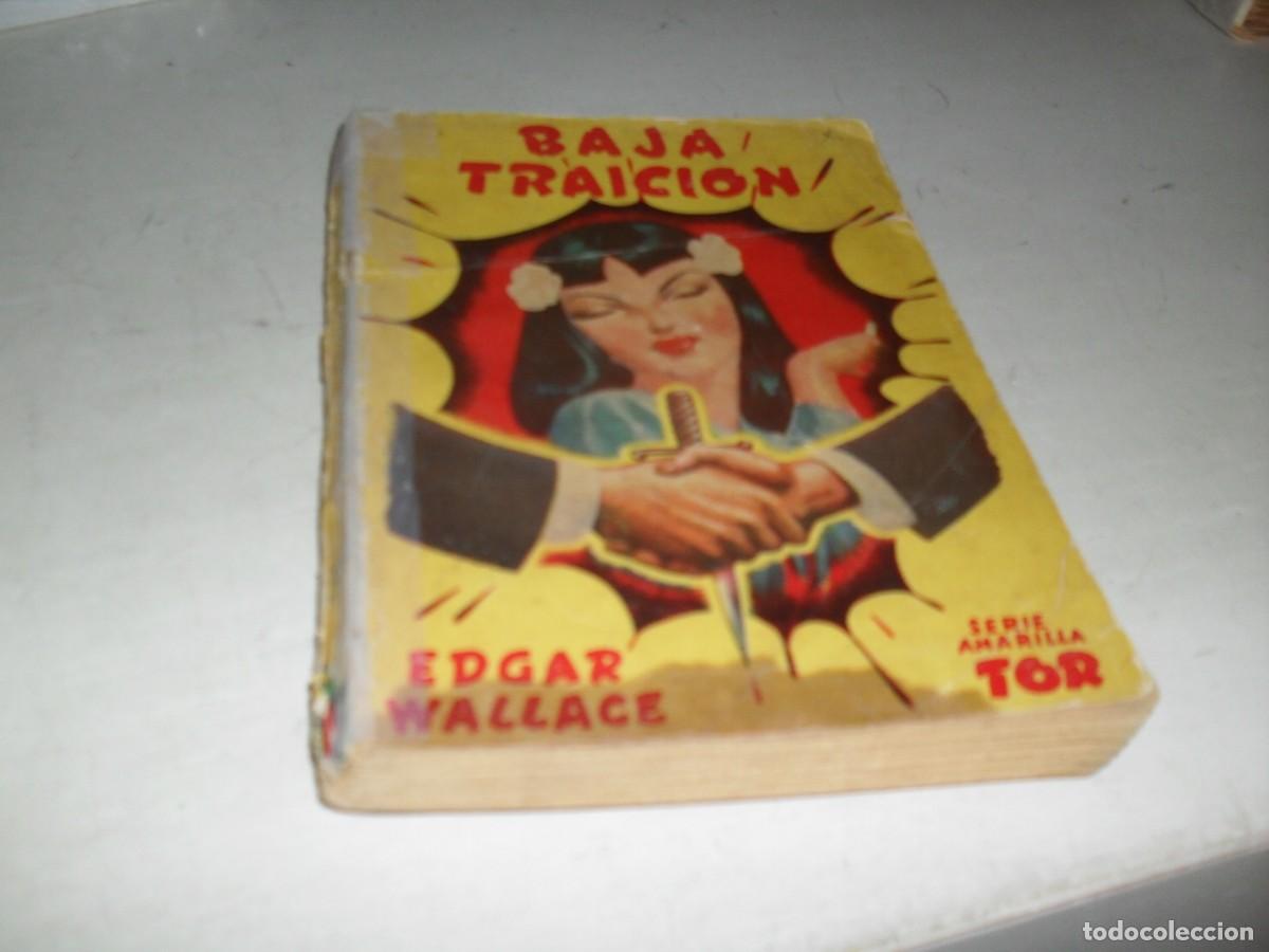 Libros de segunda mano: SERIE AMARILLA N&ordm; 56 BAJA TRAICION,DE EDGAR WALLACE.EDITA TOR,EN BUENOS AIRES,A&Ntilde;OS 30