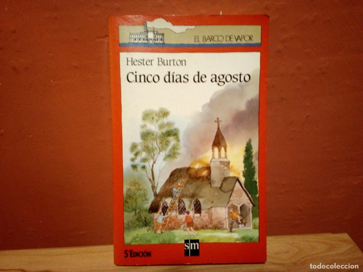 Libros de segunda mano: CINCO D&Iacute;AS DE AGOSTO- HESTER BURTON-BARCO DE VAPOR