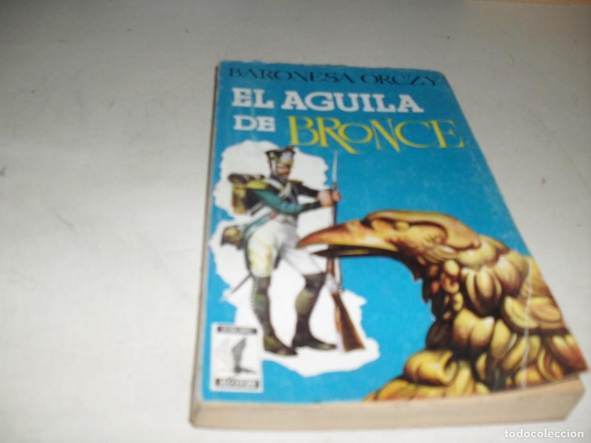 Libri di seconda mano: LIBROS ALCOTAN N&ordm; 17 EL AGUILA DE BRONCE,DE LA BARONESA OROCZY,(DE 75),PLAZA&JANES,1956