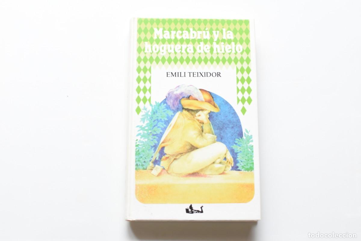 Libri di seconda mano: Marcabr&uacute; y la hoguera de hielo-Emili Teixidor-