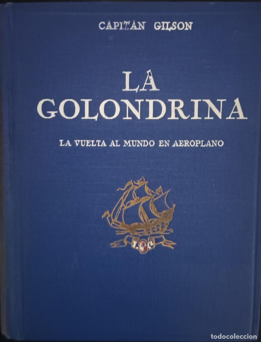 Libri di seconda mano: LA GOLONDRINA. La vuelta al mundo en aeroplano. (Capit&aacute;n Gilson)