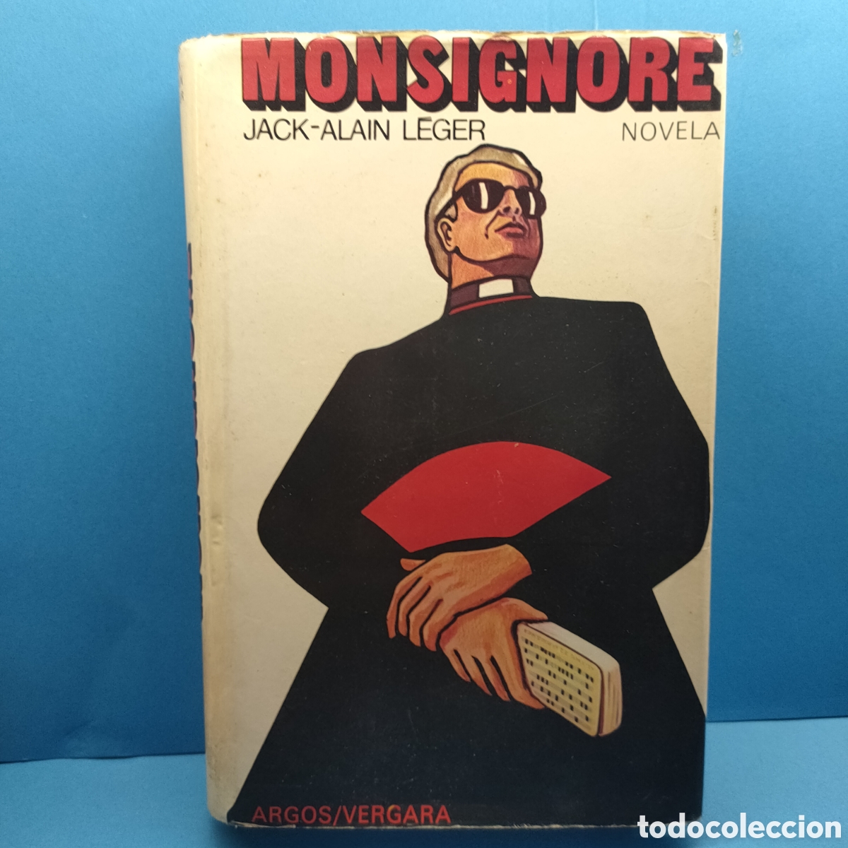 Libri di seconda mano: MONSIGNORE. Jack-Alain Leger. Edt. Argos/Vergara. 1976