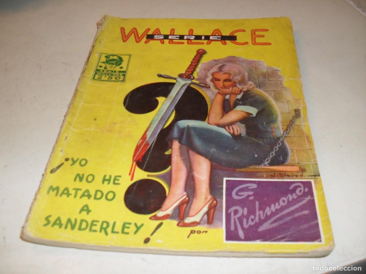 Gebrauchte B&uuml;cher: SERIE WALLACE:YO NO HE MATADO A SANDERLEY,DE G.RICHMOND,PORTADA DE J BLASCO.CISR,A&Ntilde;OS 40