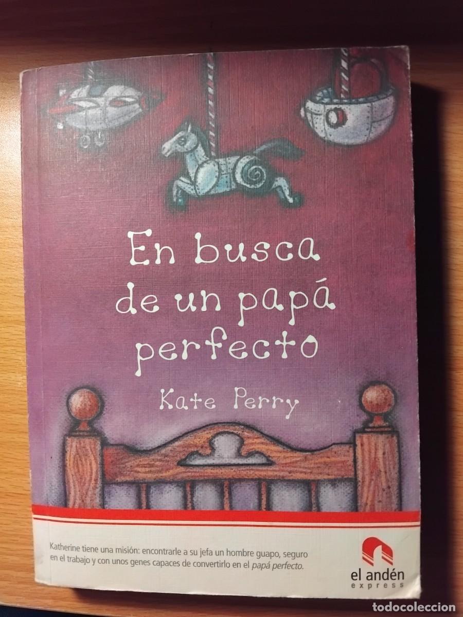 Libri di seconda mano: En busca de un pap&aacute; perfecto;Kate Perry;El And&eacute;n;2008