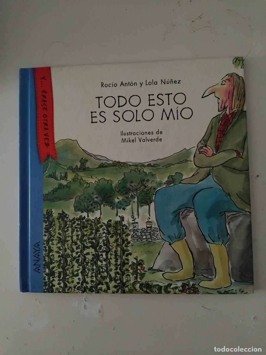 Libri di seconda mano: Todo esto es solo m&iacute;o;Roc&iacute;o Ant&oacute;n/Lola N&uacute;&ntilde;ez;Anaya;2015