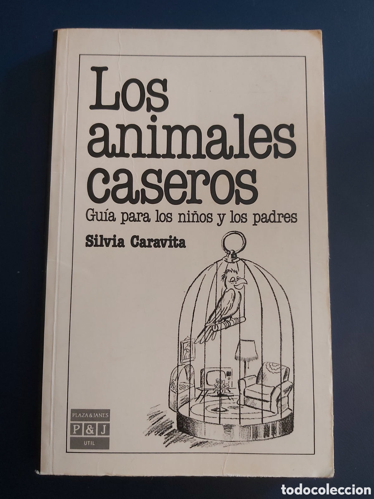Gebrauchte B&uuml;cher: QUELA LIBRO. LOS ANIMALES CASEROS SILVIA CARAVITA 1A. EDICI&Oacute;N 1986 PLAZA & JANES