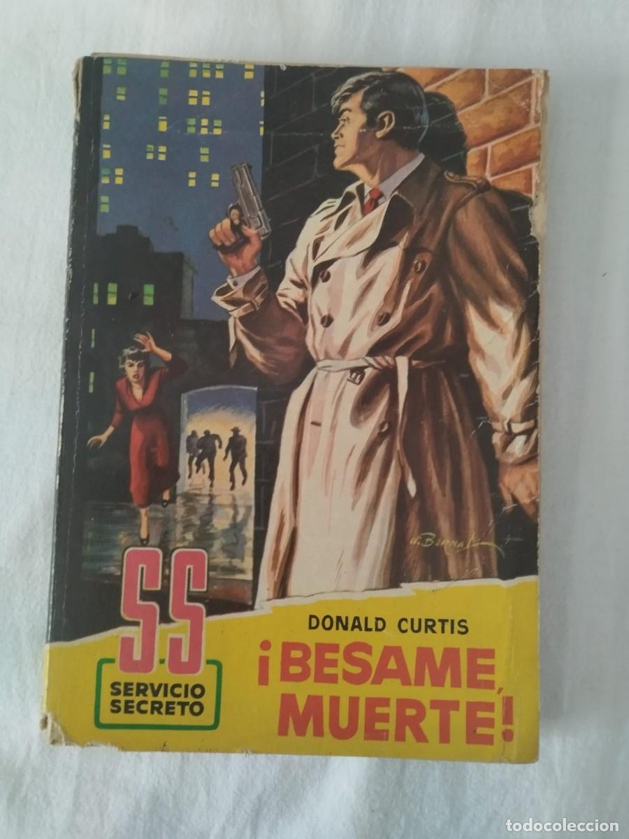 Libros de segunda mano: SERVICIO SECRETO N&ordm; 392 : BESAME MUERTE ; DONAL CURTIS