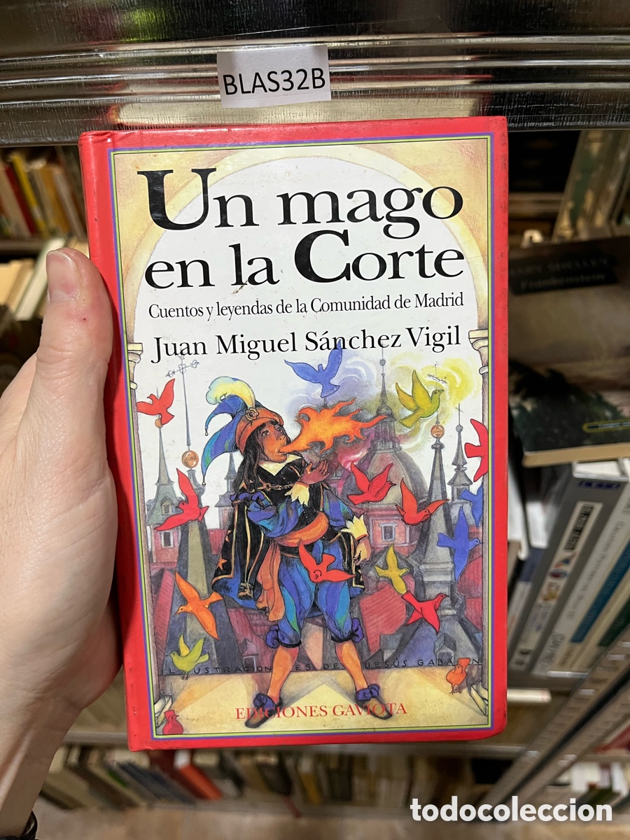 Libros de segunda mano: Blas32B Un mago en la Corte Cuentos y leyendas de la Comunidad de Madrid = Juan Miguel S&aacute;nchez Vigil
