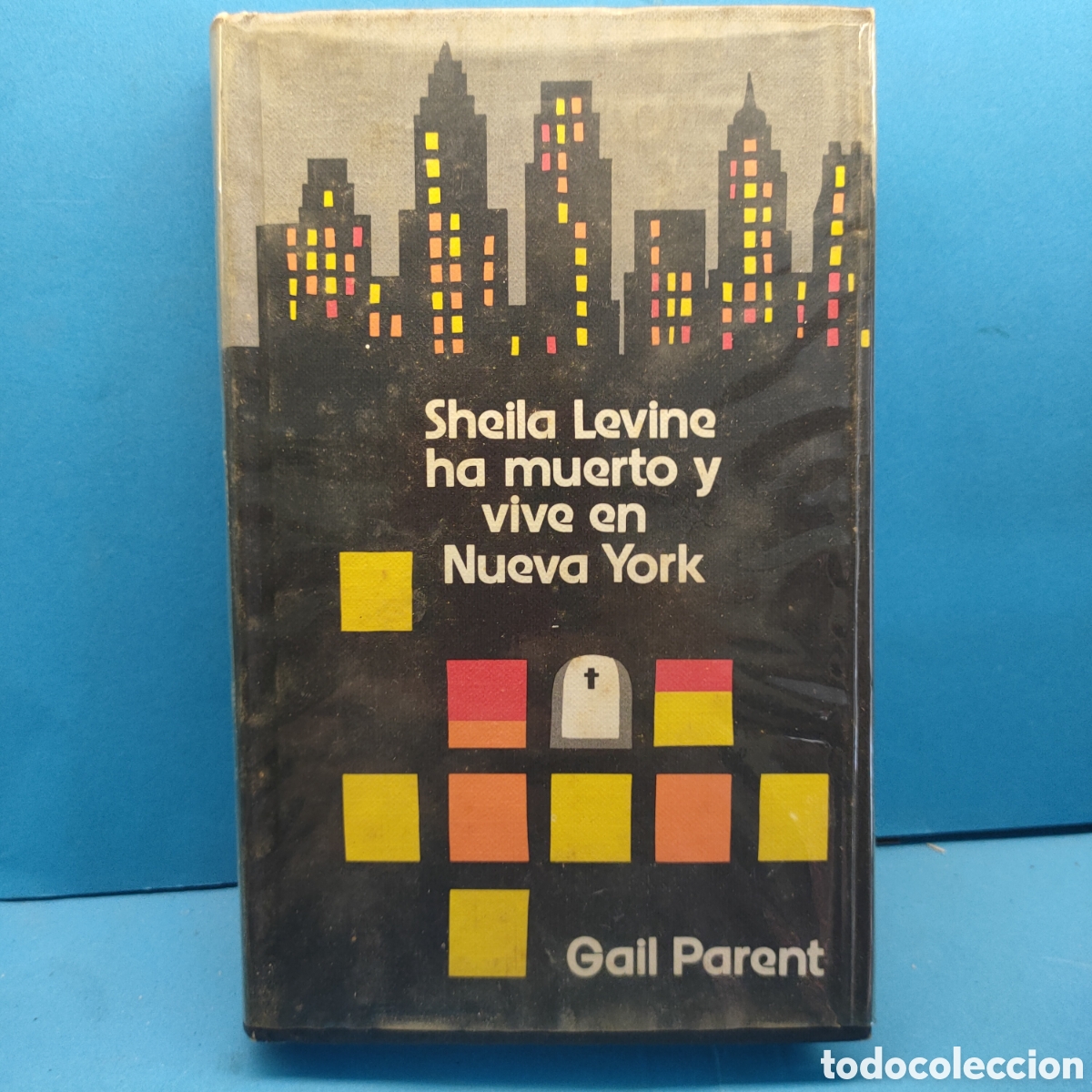 Libros de segunda mano: SHEILA LEVINE HA MUERTO Y VIVE EN NUEVA YORK. Gail Parent. 1974