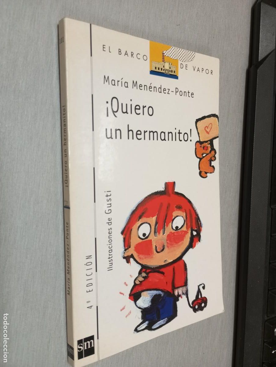Libros de segunda mano: &iexcl;QUIERO UN HERMANITO! / MAR&Iacute;A MEN&Eacute;NDEZ-PONTE / BARCO DE VAPOR - EDICIONES SM 2005